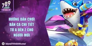 Hướng dẫn chơi bắn cá chi tiết từ A đến Z cho người mới