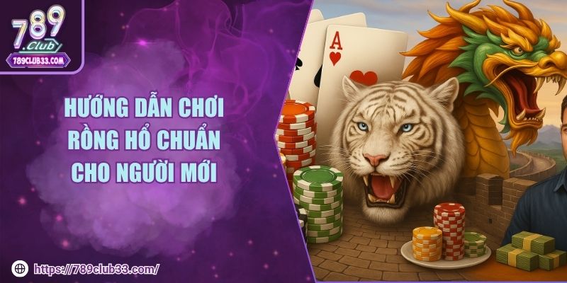 hướng dẫn chơi rồng hổ
